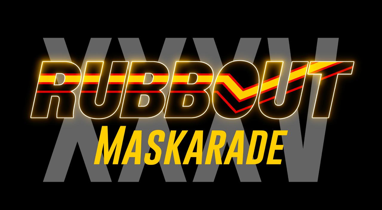 Rubbout XXXV MASKARADE title card